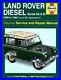 Land Rover Diesel Series IIA and III 1958-85 Service and Repair Manual Haynes S